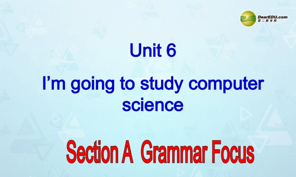 八年级英语上册 Unit 6 I’m going to study computer science Section A-2课件.ppt