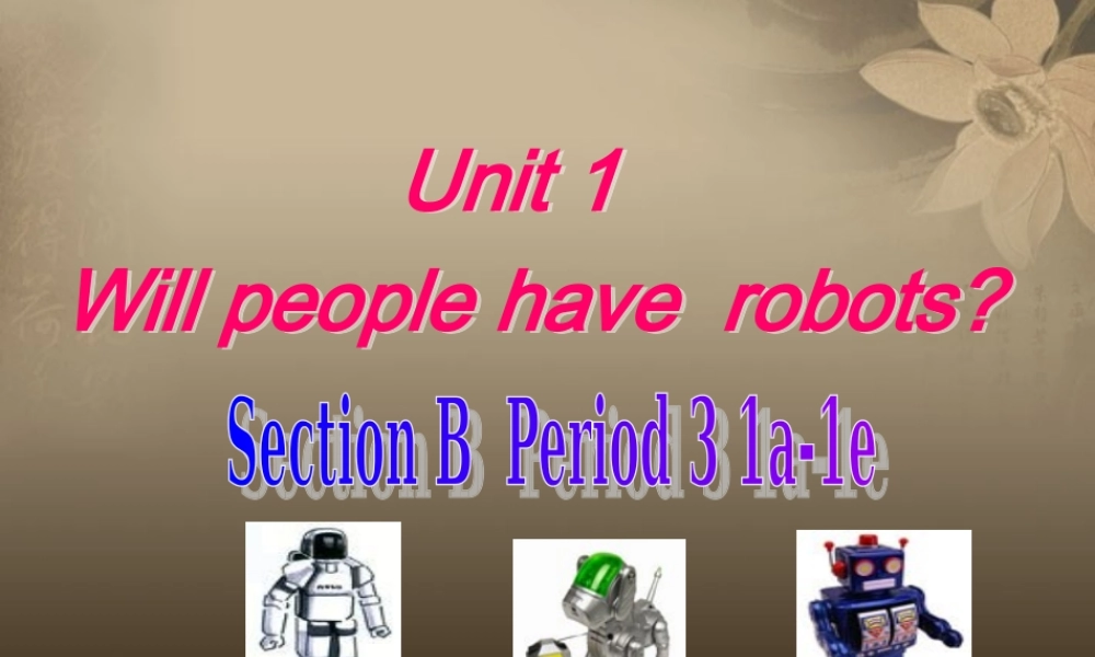 八年级英语上册 Unit 7 Will people have robots Period 3课件.ppt