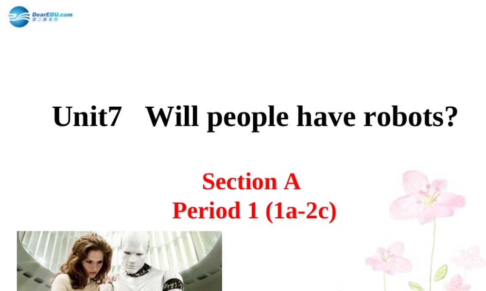 八年级英语上册 Unit 7 Will people have robots（1a-2c）课件.ppt