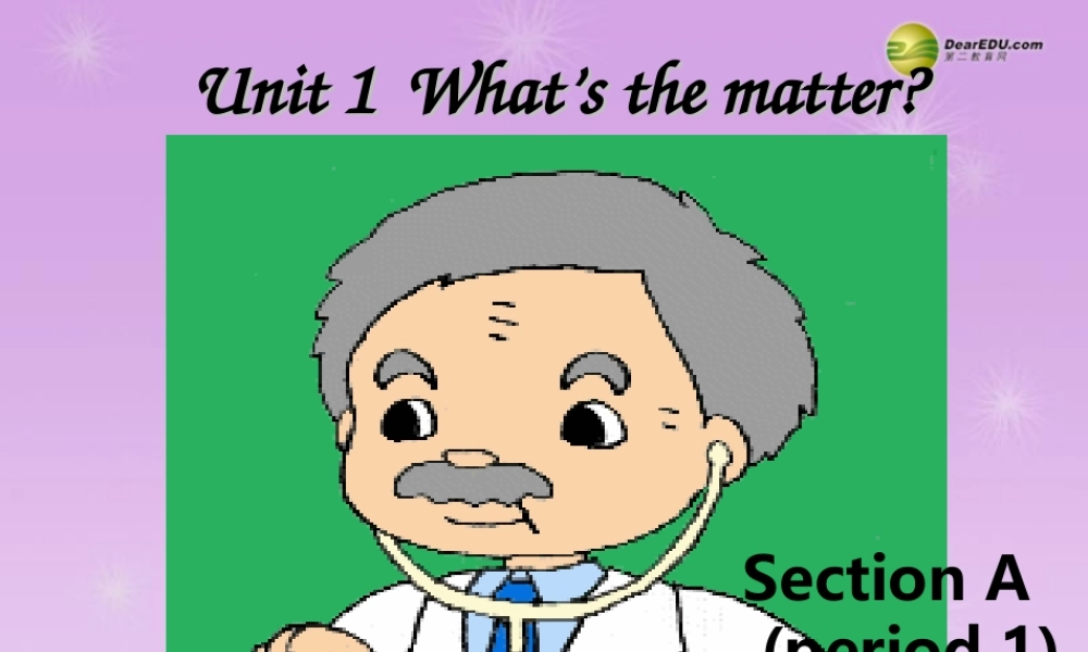 八年级英语下册 Unit 1 What's the matter？Section A period 1(1a-1c)课件 .ppt