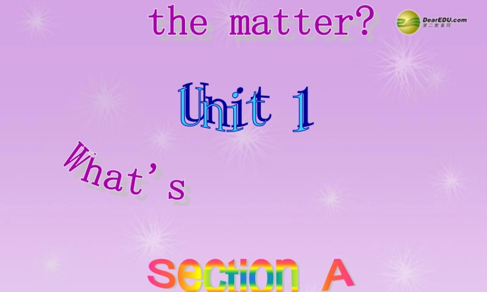 八年级英语下册 Unit 1 What's the matter？Section A课件 .ppt