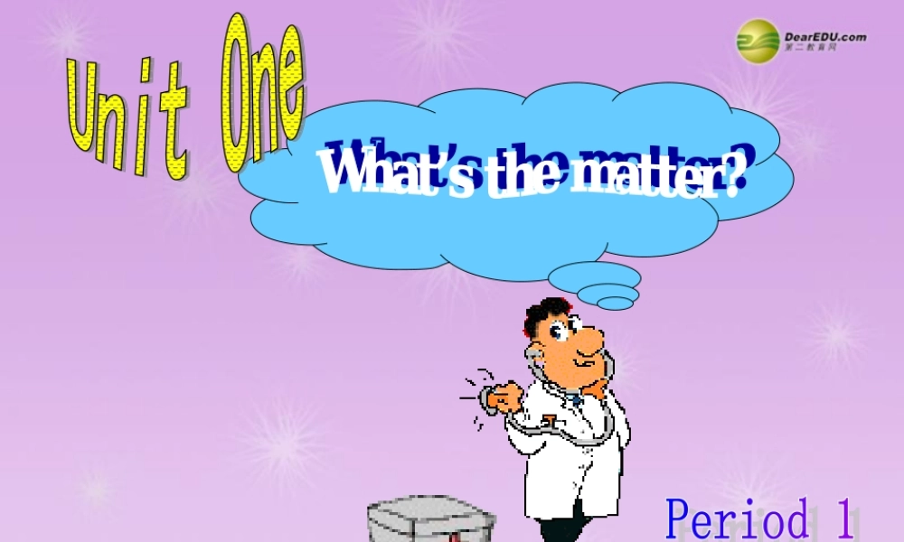 八年级英语下册 Unit 1 What’s the matter（Section A 1a-1c）课件 .ppt