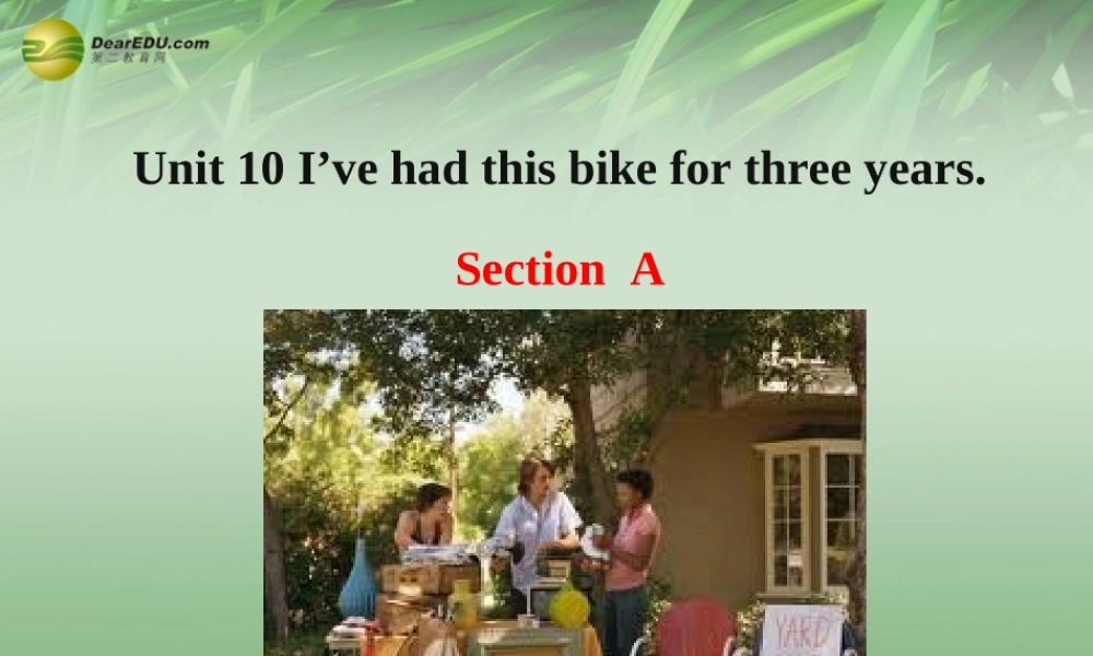 八年级英语下册 Unit 10 I've had this bike for three years Section A课件 .ppt