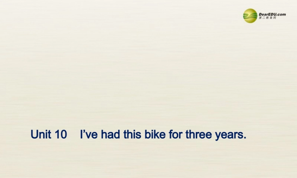 八年级英语下册 Unit 10 I’ve had this bike for three years Period 2课件 .ppt