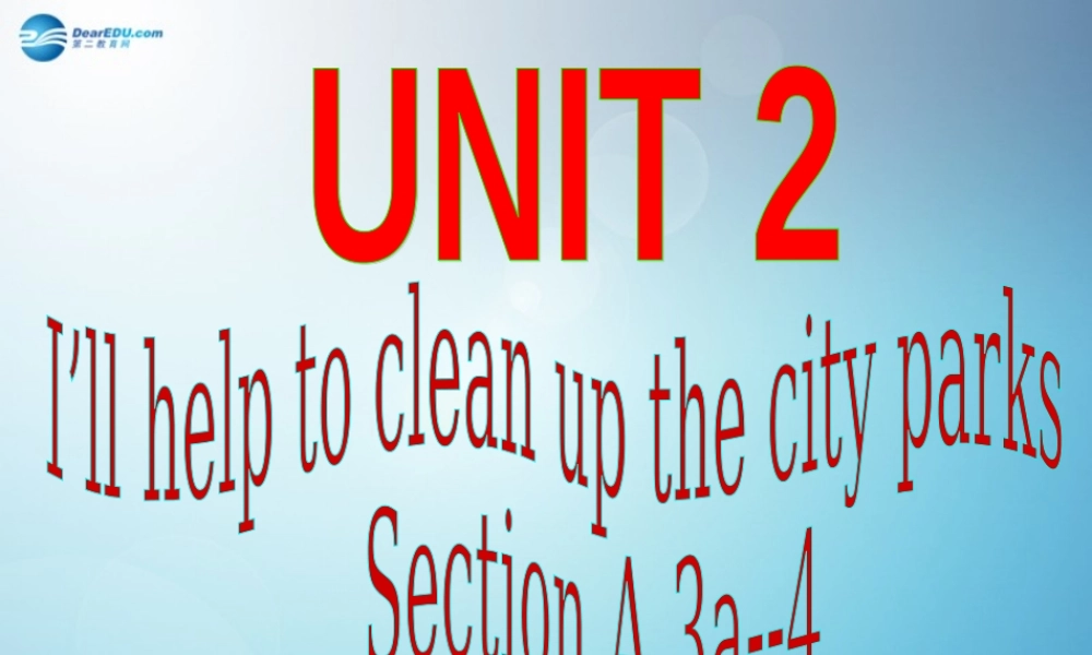 八年级英语下册 Unit 2 I’ll help to clean up the city parks Section A 3a--4课件 .ppt