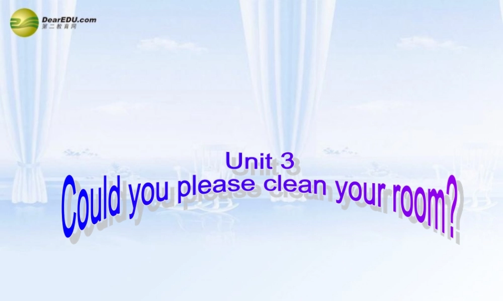 八年级英语下册 Unit 3 Could you please clean your room？Section A(Grammar Focus-4c)精品课件 .ppt