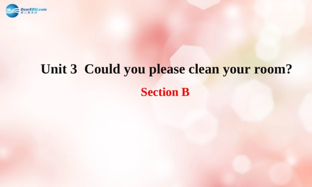 八年级英语下册 Unit 3 Could you please clean your room Section B教学课件 .ppt