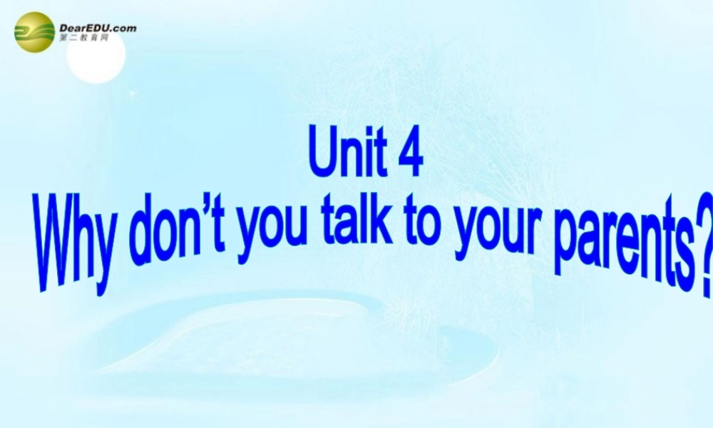 八年级英语下册 Unit 4 Why don’t you talk to your parents？Section A(Grammar Focus-4c)精品课件 .ppt