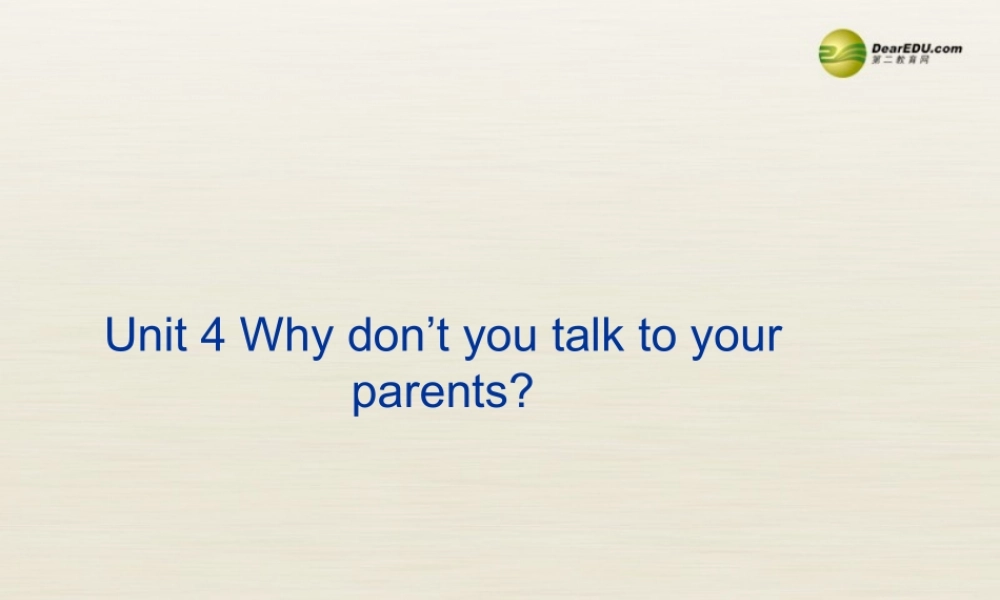 八年级英语下册 Unit 4 Why don’t you talk to your parents Period 2课件 .ppt