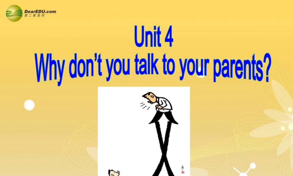 八年级英语下册 Unit 4 Why don’t you talk to your parents？Section A(1a-2d)精品课件 .ppt