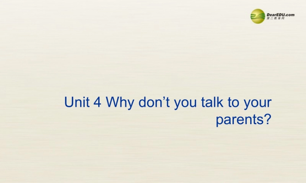 八年级英语下册 Unit 4 Why don’t you talk to your parents Period 5课件 .ppt