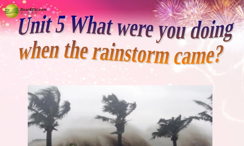 八年级英语下册 Unit 5 What were you doing when the rainstorm came？Section A(3a-3c)精品课件 .ppt