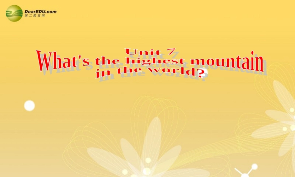 八年级英语下册 Unit 7 What’s the highest mountain in the world？Section B(3a-Self check)精品课件 .ppt