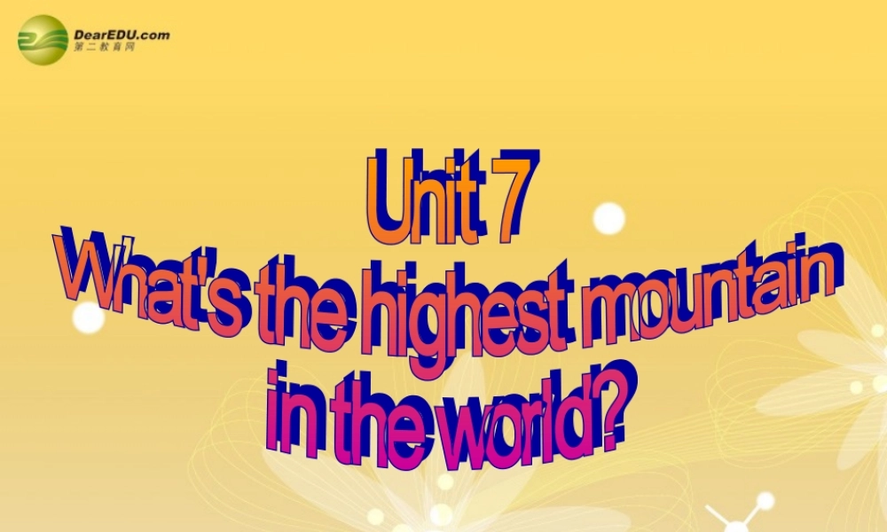八年级英语下册 Unit 7 What’s the highest mountain in the world？Section B(1a-2e)精品课件 .ppt