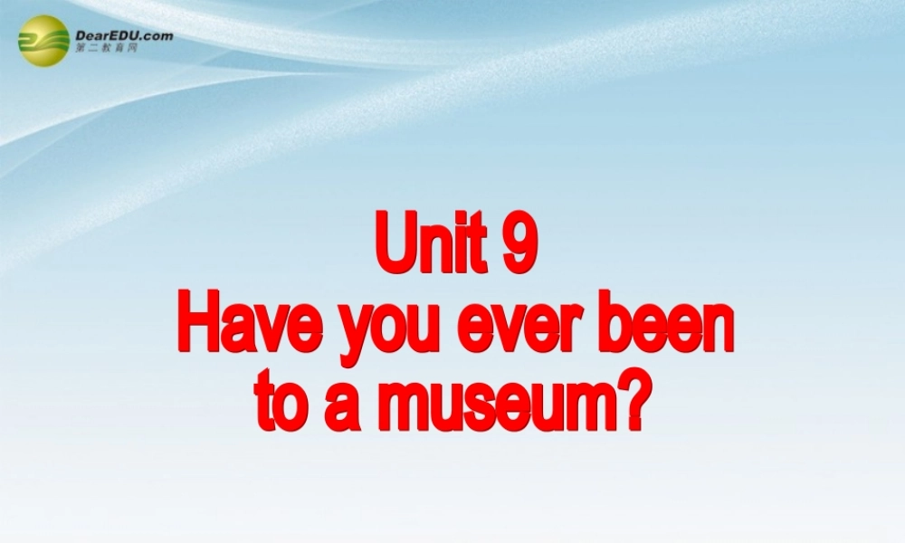 八年级英语下册 Unit 9 Have you ever been to an amusement？Section A(1a-2d)精品课件 .ppt