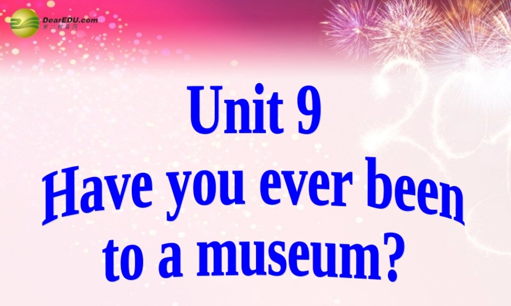 八年级英语下册 Unit 9 Have you ever been to an amusement？Section A(Grammar Focus-4c)精品课件 .ppt