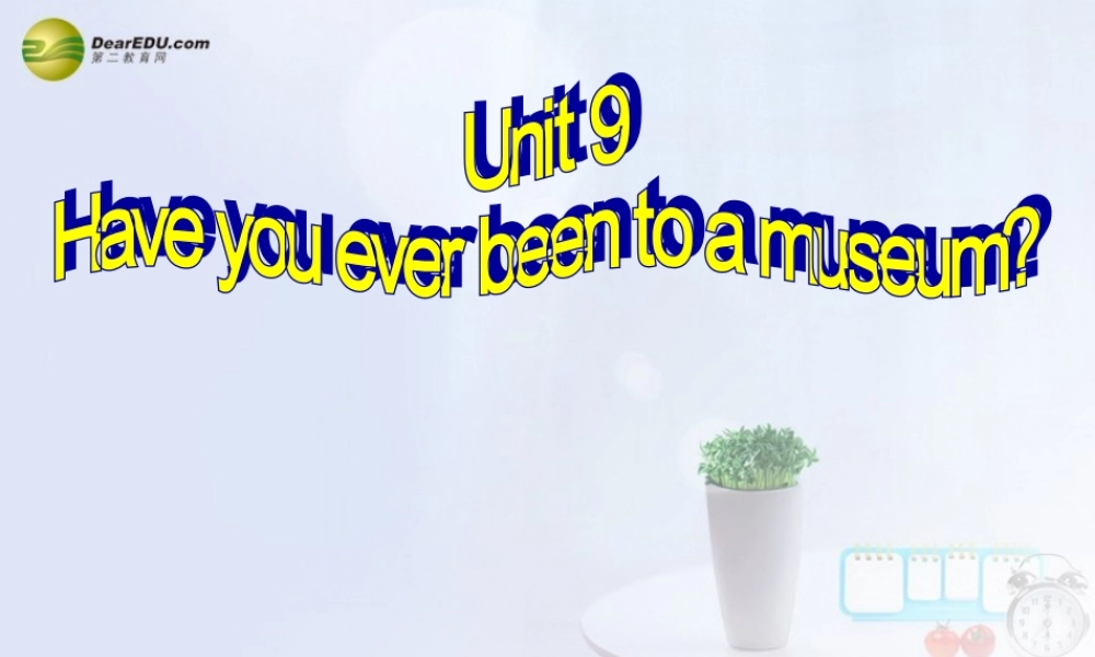 八年级英语下册 Unit 9 Have you ever been to an amusement？Section B(3a-Self check)精品课件 .ppt