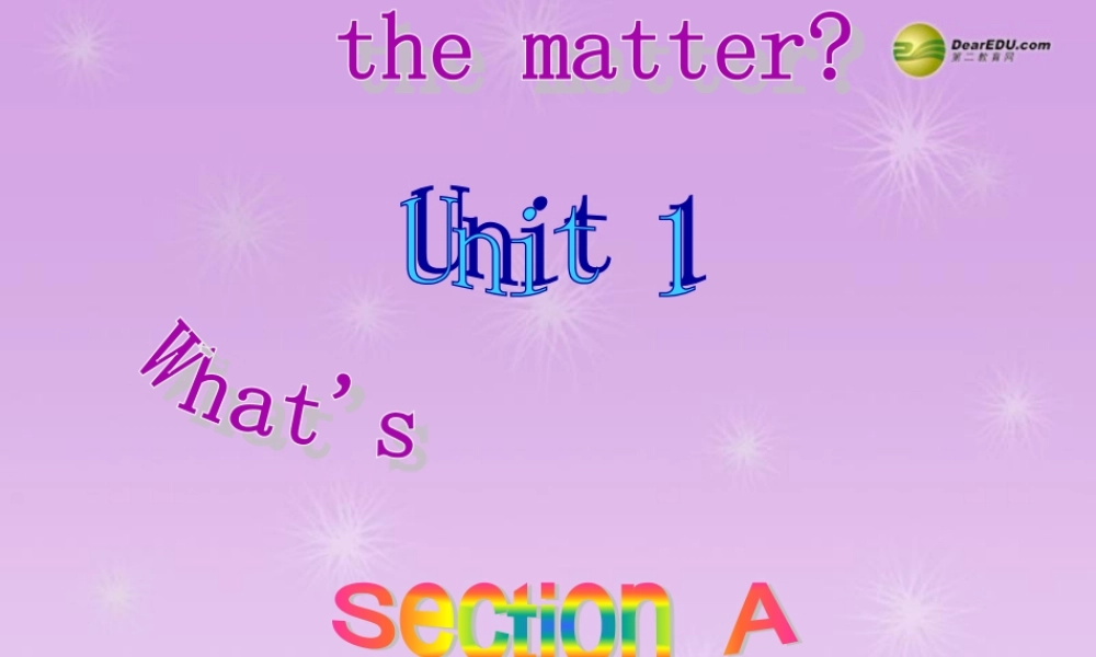 八年级英语下册《Unit1 What's the matter Section A》课件 .ppt