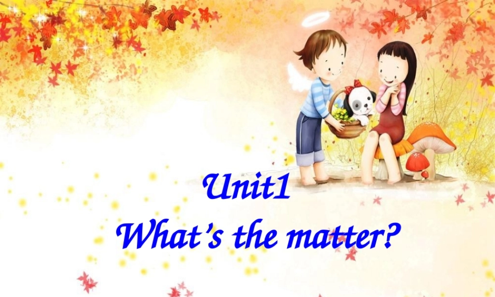 季八年级英语下册 Unit1 What's the matter课件3 .ppt
