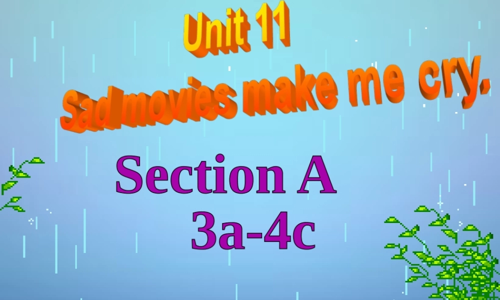山东省滕州市滕西中学九年级英语全册 Unit 11 Sad movies make me cry Section A（3a-4c）课件.ppt