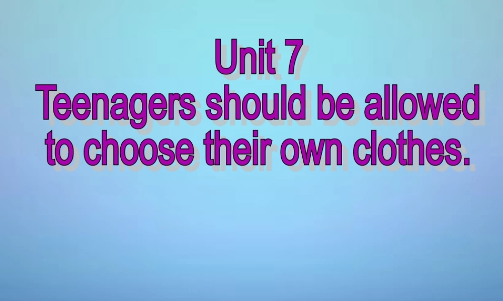 山东省滕州市滕西中学九年级英语全册 Unit 7 Teenagers should be allowed to choose their own clothes Section A（1a-2d）课件.ppt