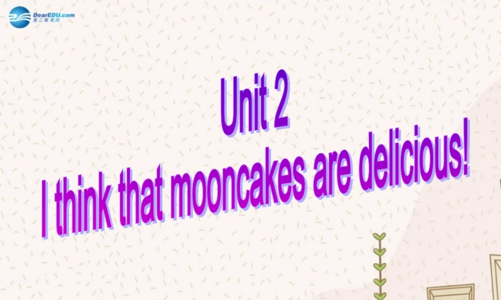 山东省胶南市理务关镇中心中学九年级英语全册 Unit 2 I think that mooncakes are delicious Section B1课件 （新版）人教新目标版.ppt