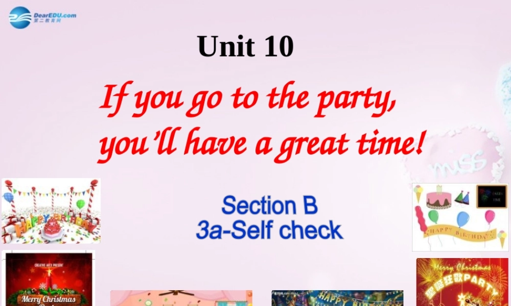 山东省邹平县实验中学八年级英语上册 Unit 10 If you go to the party you’ll have a great time slefcheck课件.ppt