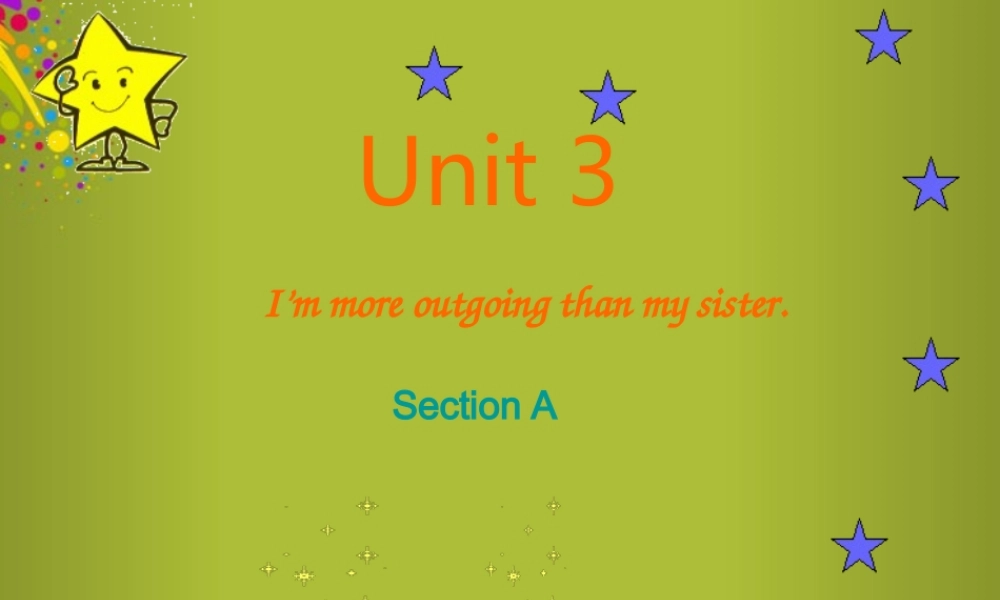 山东省青岛市即墨市长江中学八年级英语上册 Unit 3 I’m more outgoing than my sister sectionA课件 .ppt
