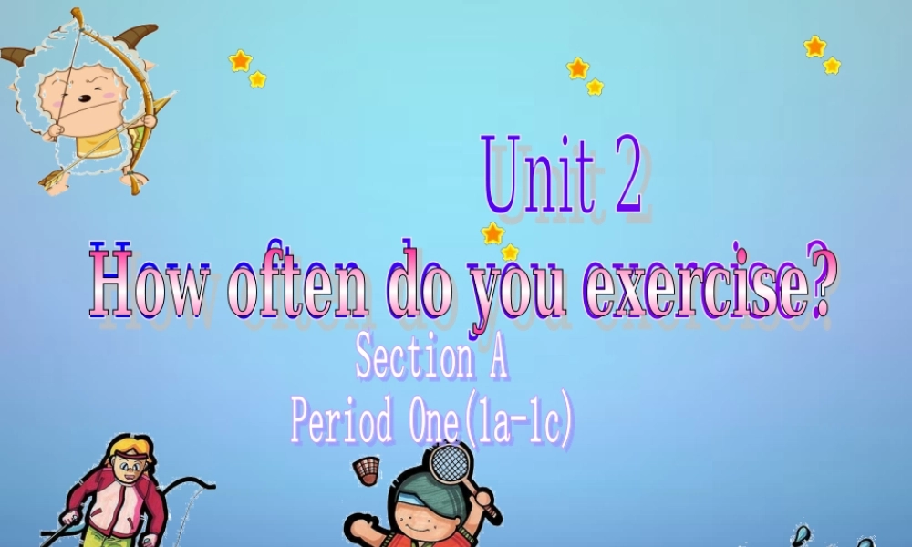 广东省东莞市石碣镇四海之星学校八年级英语上册 Unit 2 How often do you exercise课件1.ppt