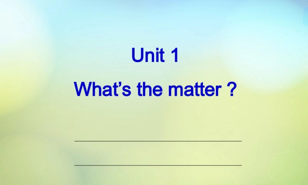 河北省唐山市曹妃甸区第二中学八年级英语下册 Unit 1 what’s the matter课件 .ppt