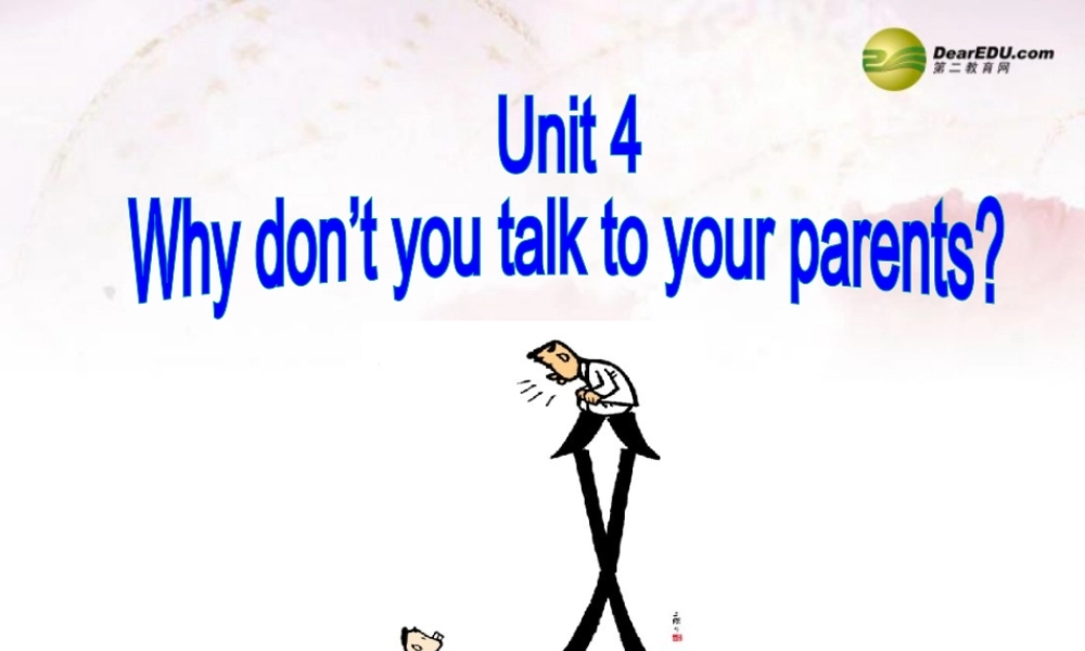 河北省承德市围场县半截塔中学八年级英语下册 Unit 4 Why don’t you talk to your parents Section A 1课件 .ppt