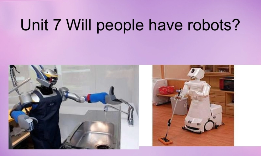 浙江省宁波市慈城中学八年级英语上册 Unit 7 Will people have robots课件.ppt