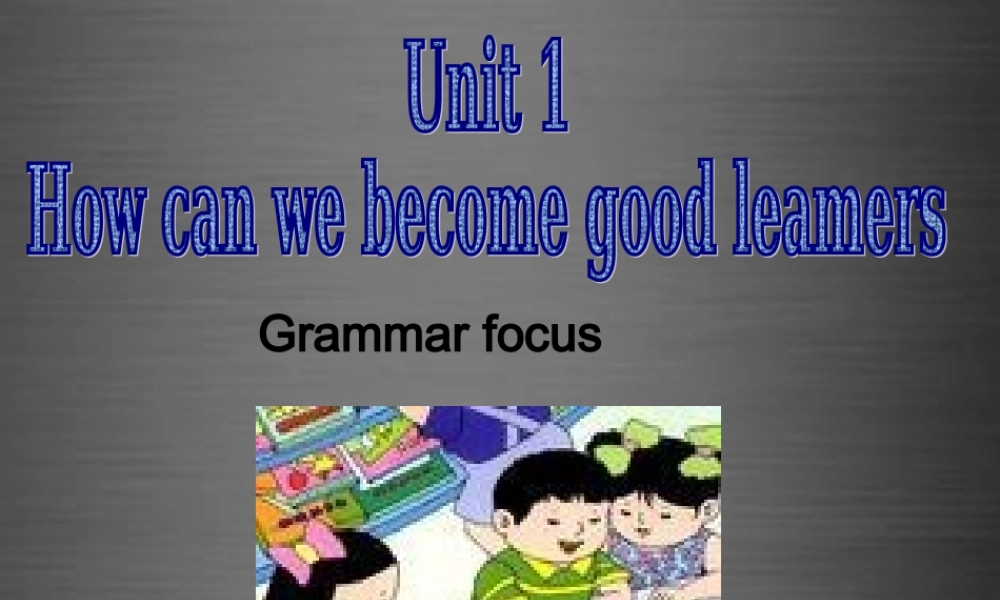 浙江省绍兴县杨汛桥镇中学九年级英语全册 Unit 1 How can we become good learners（第4课时）课件 （新版）人教新目标版.ppt