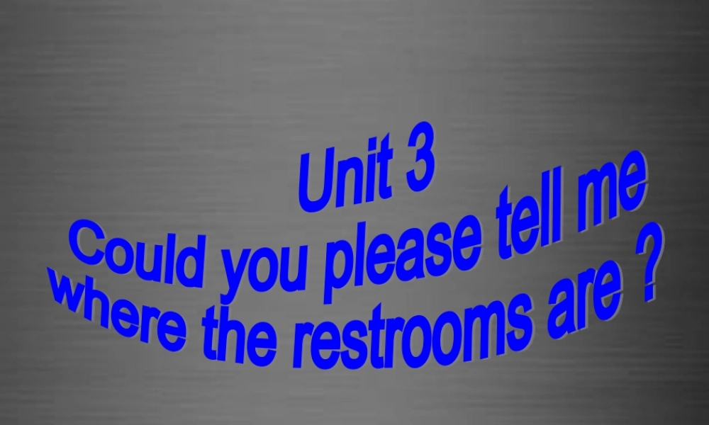 浙江省绍兴县杨汛桥镇中学九年级英语全册 Unit 3 Could you please tell me where the restrooms are Section B 2课件 （新版）人教新目标版.ppt