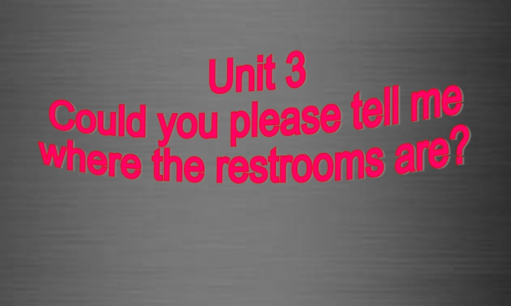 浙江省绍兴县杨汛桥镇中学九年级英语全册 Unit 3 Could you please tell me where the restrooms are Section A 2课件 （新版）人教新目标版.ppt