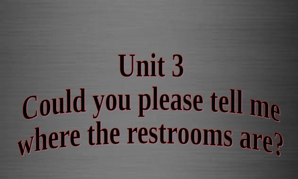 浙江省绍兴县杨汛桥镇中学九年级英语全册 Unit 3 Could you please tell me where the restrooms are Section A 3课件 （新版）人教新目标版.ppt