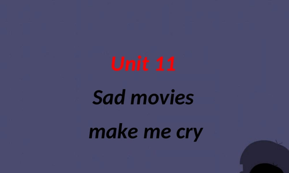 浙江省绍兴县杨汛桥镇中学九年级英语全册《Unit 11 Sad movies make me cry》（Section A 7）课件.ppt
