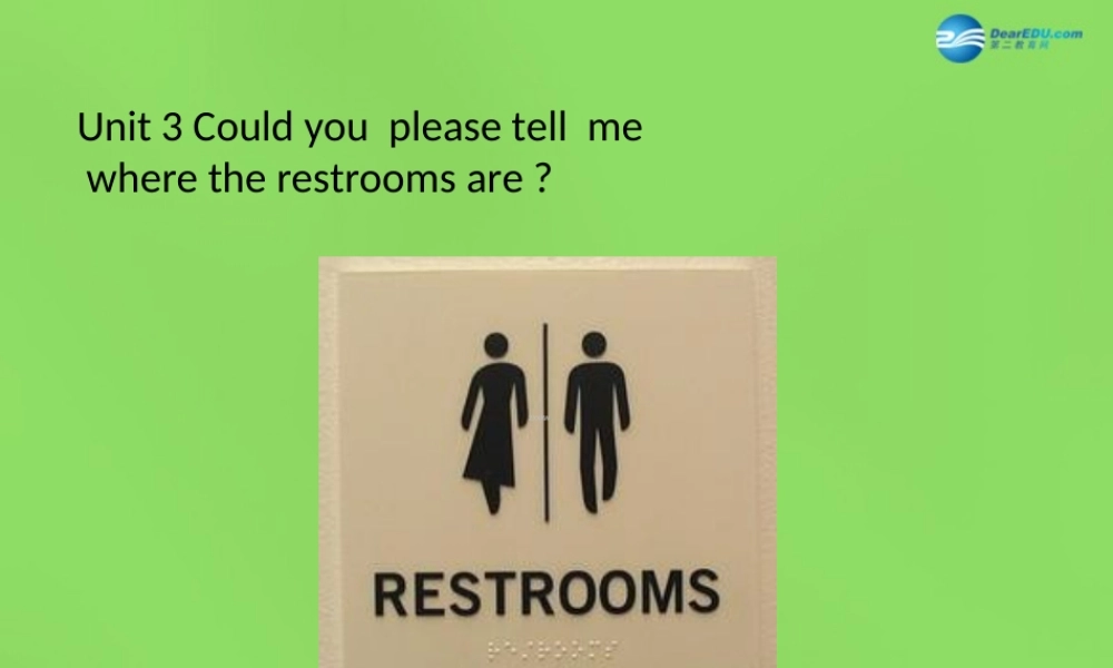 湖北省松滋市涴市镇初级中学九年级英语全册 Unit 3 Could you please tell me where the restrooms are？Section B2课件 （新版）人教新目标版.ppt