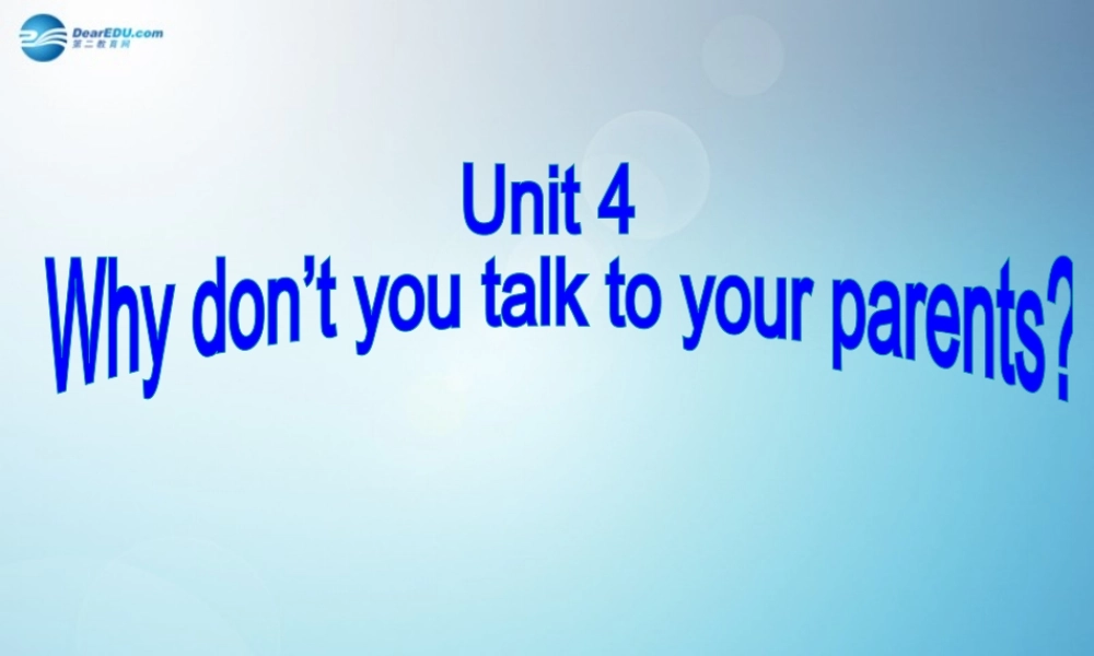 秋八年级英语下册 Unit 4 why dont you talk to your parents period 3课件 .ppt