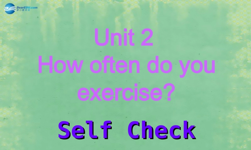 辽宁省灯塔市第二初级中学八年级英语上册 Unit 2 How often do you exercise？Self Check课件.ppt