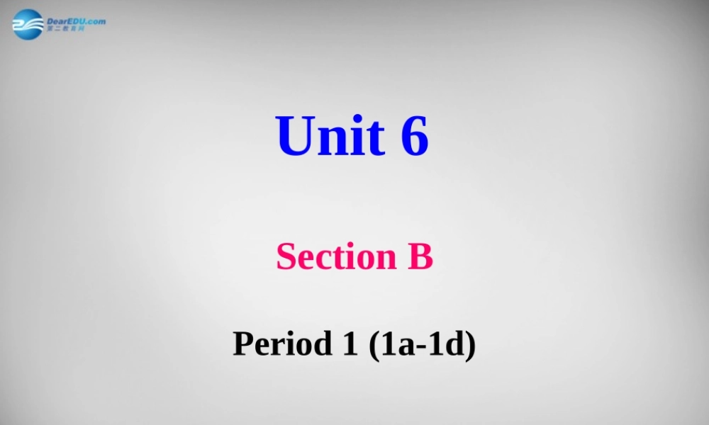 辽宁省灯塔市第二初级中学八年级英语下册 Unit 6 An old man tried to move the mountains Section B课件 .ppt