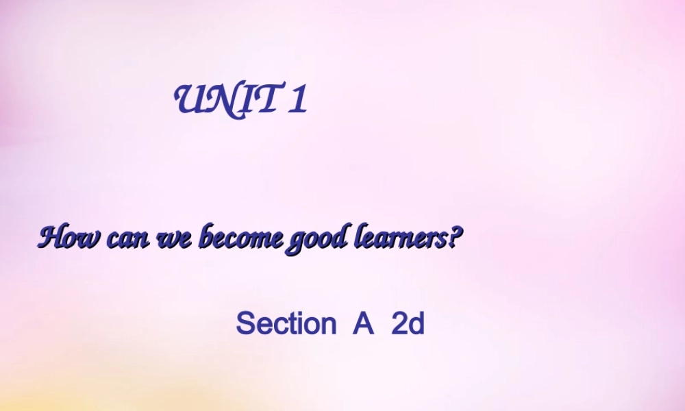 陕西省汉中市佛坪县初级中学九年级英语全册 Unit 1 How can we become good learners Section A课件2 （新版）人教新目标版.ppt