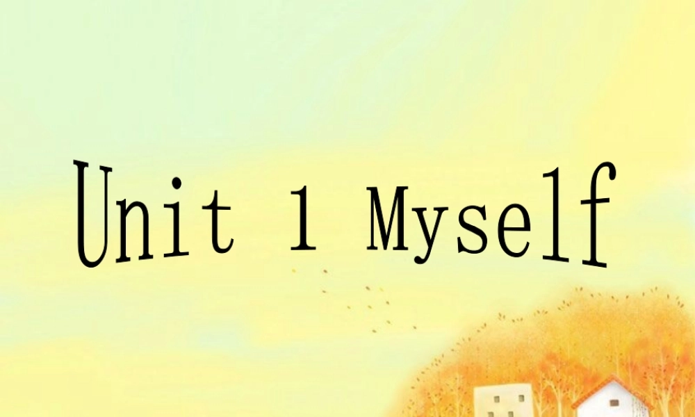 Unit 1 Myself Lesson 2 课件 1.ppt
