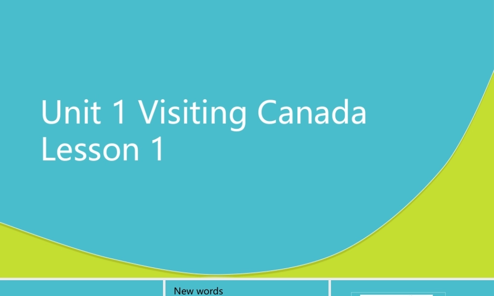 Unit 1 Visiting Canada Lesson 1 课件1.ppt