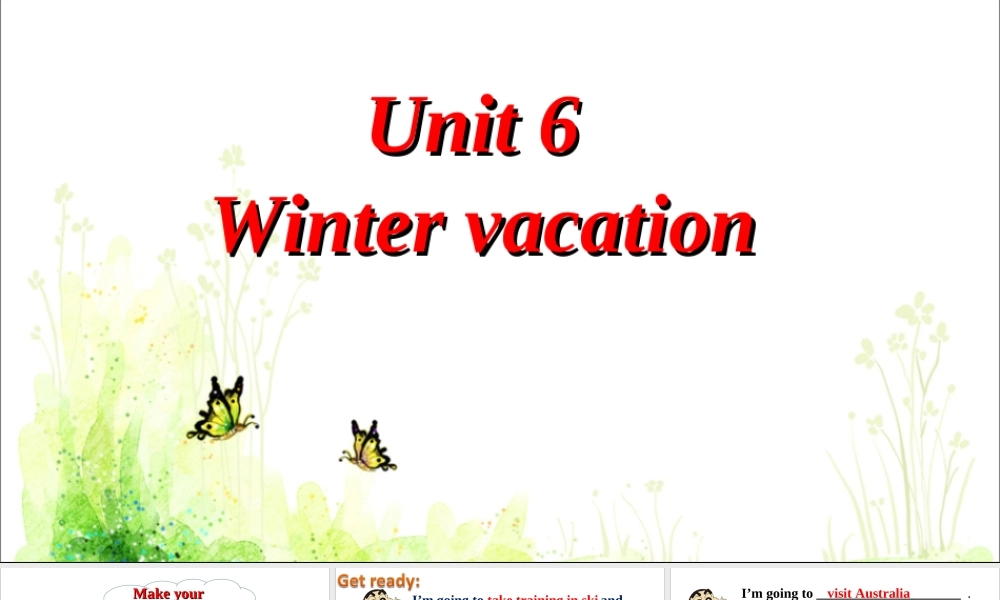 Unit 6 Winter vacation 课件 .ppt