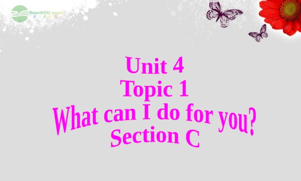 仁爱初中英语七上《Unit 4Topic 1 What can I do for youC》PPT课件 (1).ppt