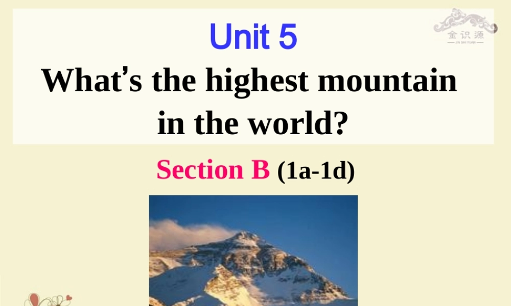【金识源】八年级英语上册 Unit 5 what’s the highest mountain in the world？（第4课时）课件 .ppt