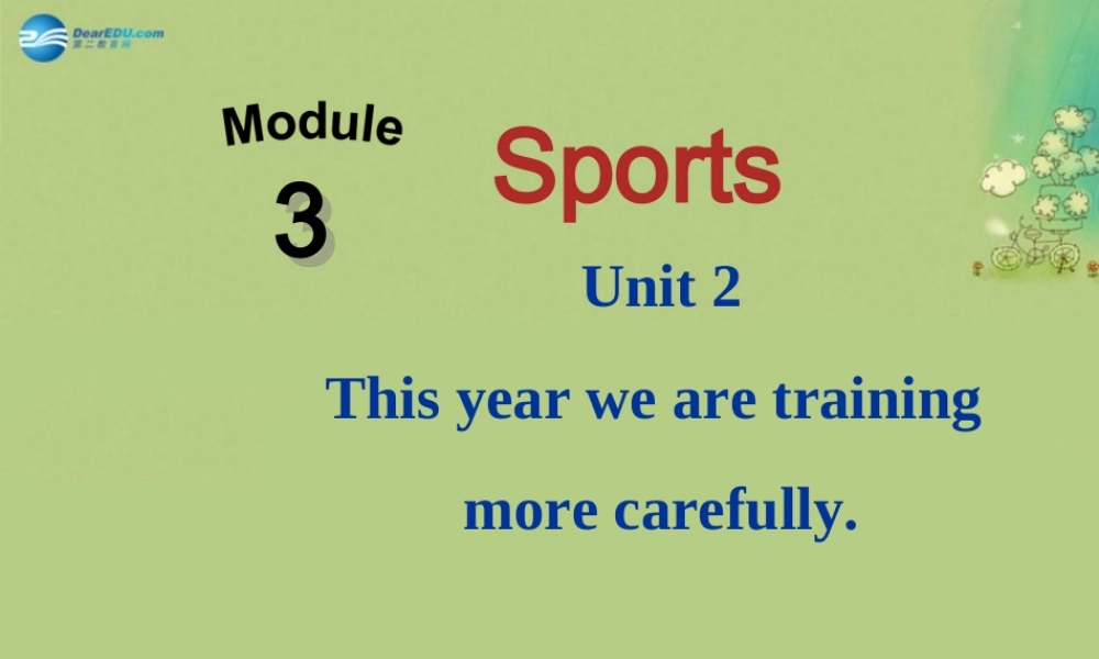 【倍速课时学练】八年级英语上册 Module 3 Unit 2 This year we practise more carefully课件 .ppt