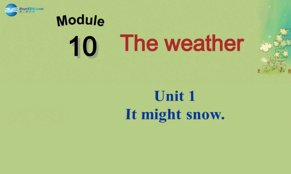 【倍速课时学练】八年级英语上册 Module 10 Unit 1 It might snow课件 .ppt