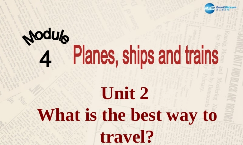 八年级英语上册 Module 4 Unit 2 What is the best way to travel课件 .ppt